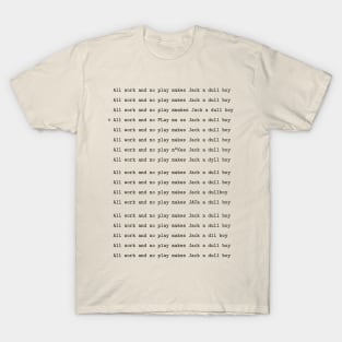 The Shining (1980) - All work and no play makes Jack a dull boy T-Shirt